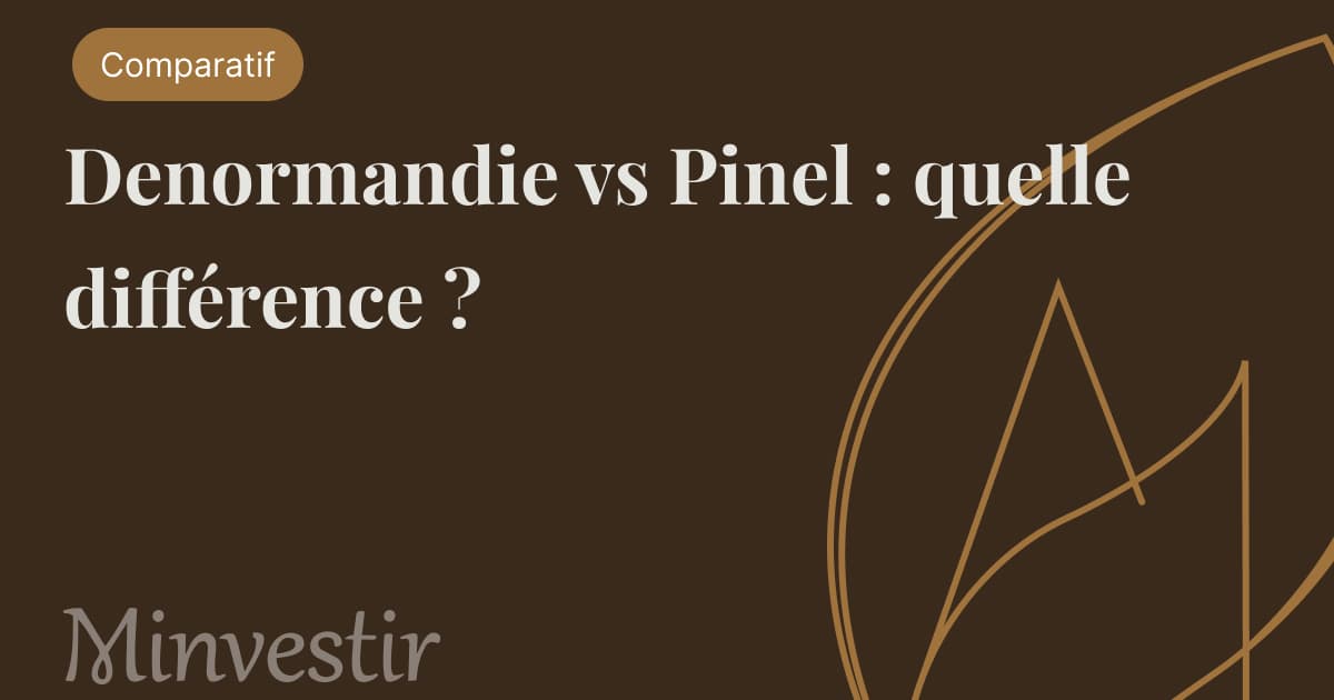 Loi Denormandie vs Pinel : quelle différence en 2024 ?