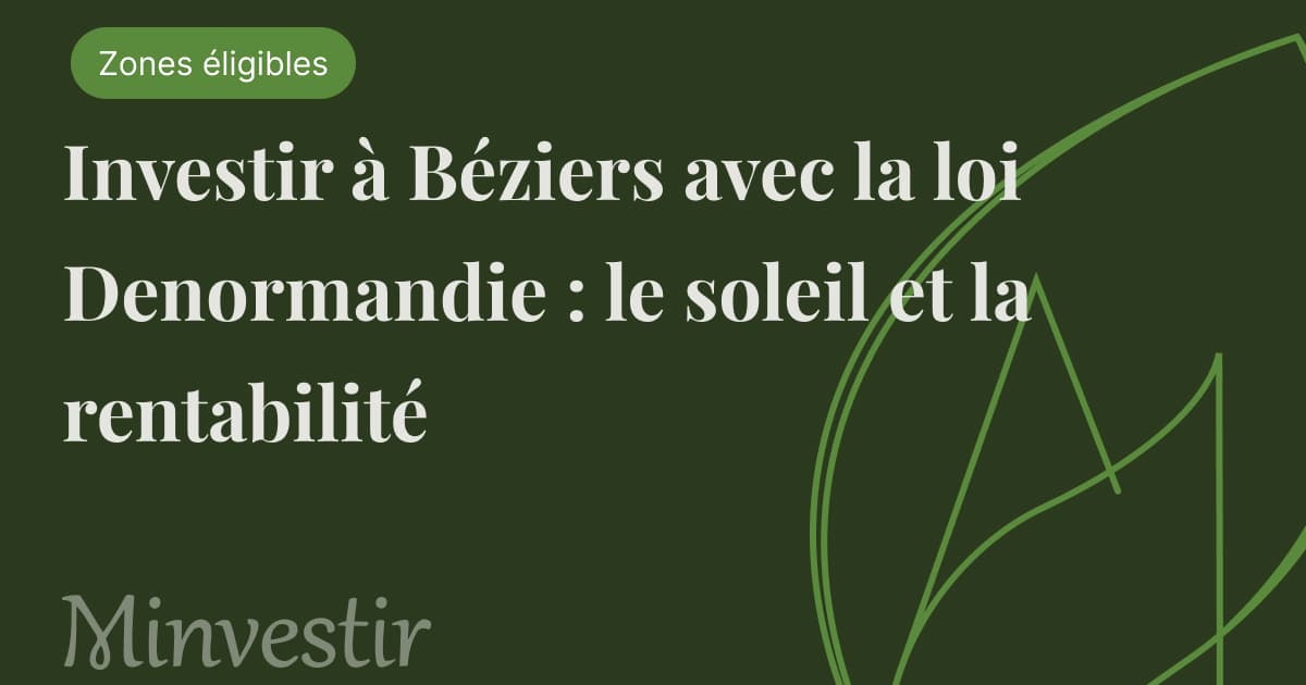 Investir à Béziers avec la loi Denormandie : le soleil et la rentabilité