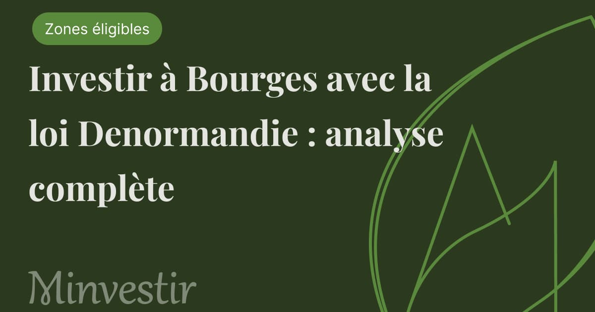 Investir à Bourges avec la loi Denormandie : analyse complète