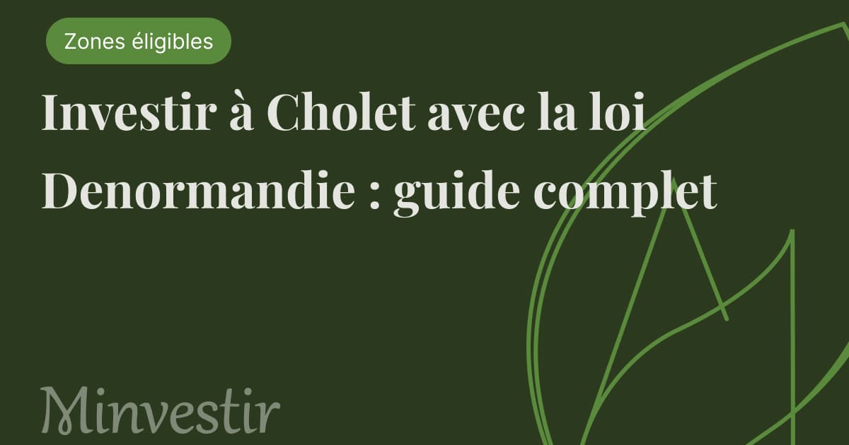 Investir à Cholet avec la loi Denormandie : guide complet